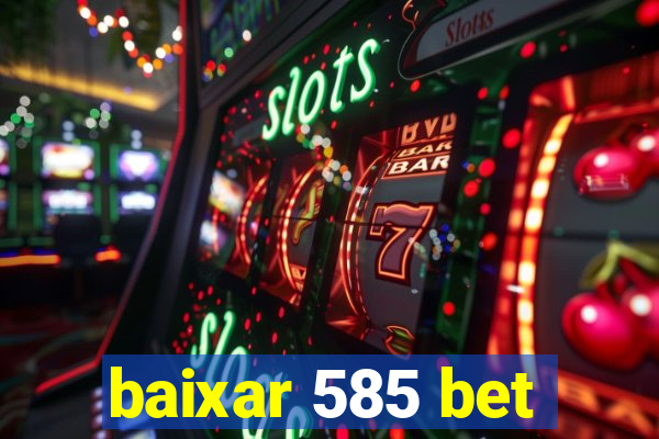 baixar 585 bet